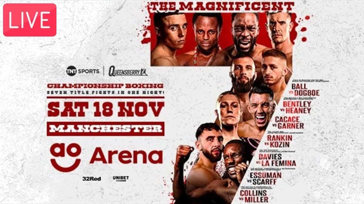 Magnificent-7-Nov-18 Bentley vs Heaney and Ball vs Dogboe